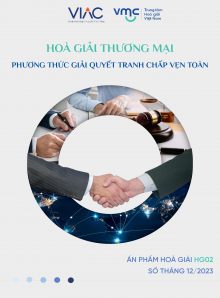 Ấn phẩm Hòa giải số HG02 tháng 12/2023 Hòa giải thương mại: Phương thức tối ưu cho giải quyết tranh chấp	 