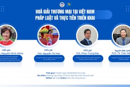 [SỰ KIỆN] Tọa đàm Hoà giải thương mại tại Việt Nam: pháp luật và thực tiễn triển khai