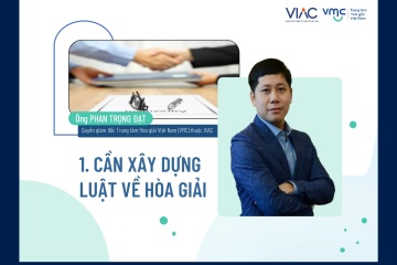 Cần xây dựng Luật về Hòa giải thương mại 