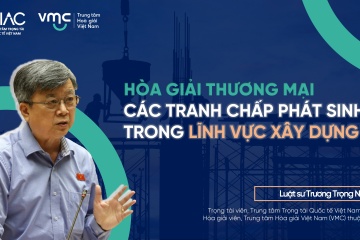Hòa giải thương mại các tranh chấp phát sinh trong lĩnh vực xây dựng