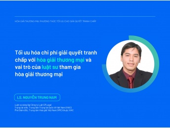 Tối ưu hóa chi phí giải quyết tranh chấp với hòa giải thương mại và vai trò của luật sư tham gia hòa giải thương mại