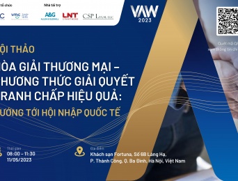 [VAW2023] Hòa giải thương mại – phương thức giải quyết tranh chấp hiệu quả: Hội thảo hướng tới Hội nhập quốc tế