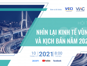 Hội thảo trực tuyến | Nhìn lại kinh tế vùng năm 2021 và kịch bản năm 2022