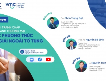 [TALKSHOW] HOÀ GIẢI TRANH CHẤP KINH DOANH THƯƠNG MẠI - CÁC PHƯƠNG THỨC HOÀ GIẢI NGOÀI TỐ TỤNG