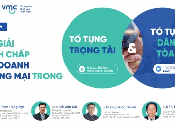 [TALKSHOW] HOÀ GIẢI TRANH CHẤP KINH DOANH THƯƠNG MẠI TRONG TỐ TỤNG TRỌNG TÀI & TỐ TỤNG DÂN SỰ TÒA ÁN