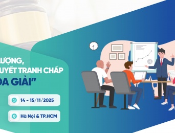 [KHÓA TẬP HUẤN] KỸ NĂNG THƯƠNG LƯỢNG, ĐÀM PHÁN VÀ GIẢI QUYẾT TRANH CHẤP THÔNG QUA HÒA GIẢI