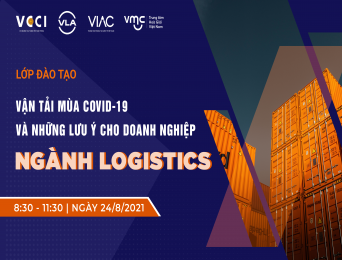 Lớp đào tạo “Vận tải mùa Covid-19 và những lưu ý cho doanh nghiệp ngành Logistics”