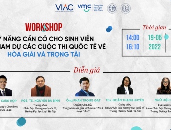 [WORKSHOP] KỸ NĂNG CẦN CÓ CHO SINH VIÊN KHI THAM DỰ CÁC CUỘC THI QUỐC TẾ TRONG LĨNH VỰC HOÀ GIẢI VÀ TRỌNG TÀI