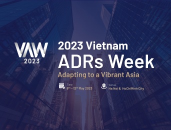 2023 Vietnam ADRs Week (VAW 2023) – Adapting to a Vibrant Asia