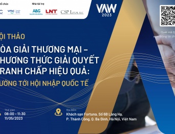 [VAW2023] Hòa giải thương mại – phương thức giải quyết tranh chấp hiệu quả: Hội thảo hướng tới Hội nhập quốc tế