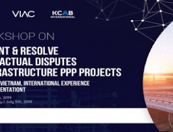 [Hanoi - HCMC] Workshop on Prevent & Resolve contractual disputes in frastructure PPP projects: Practice in Vietnam, International Experience & Policy Orientation