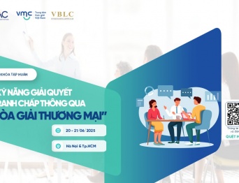 [TẬP HUẤN] Khóa tập huấn "Kỹ năng giải quyết tranh chấp thông qua Hòa giải thương mại" – Tháng 06/2025