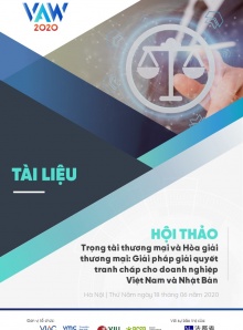 Hội thảo Trọng tài thương mại và Hòa giải thương mại: Giải pháp giải quyết tranh chấp cho doanh nghiệp Việt Nam và Nhật Bản