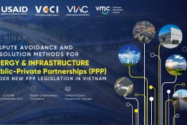 Webinar "Dispute avoidance and Resolution methods for Energy & Infrastructure PPP under new PPP legislation in Vietnam"